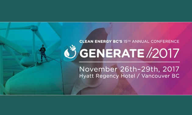 “Generate 2017” conference in Vancouver hosted by Clean Energy BC